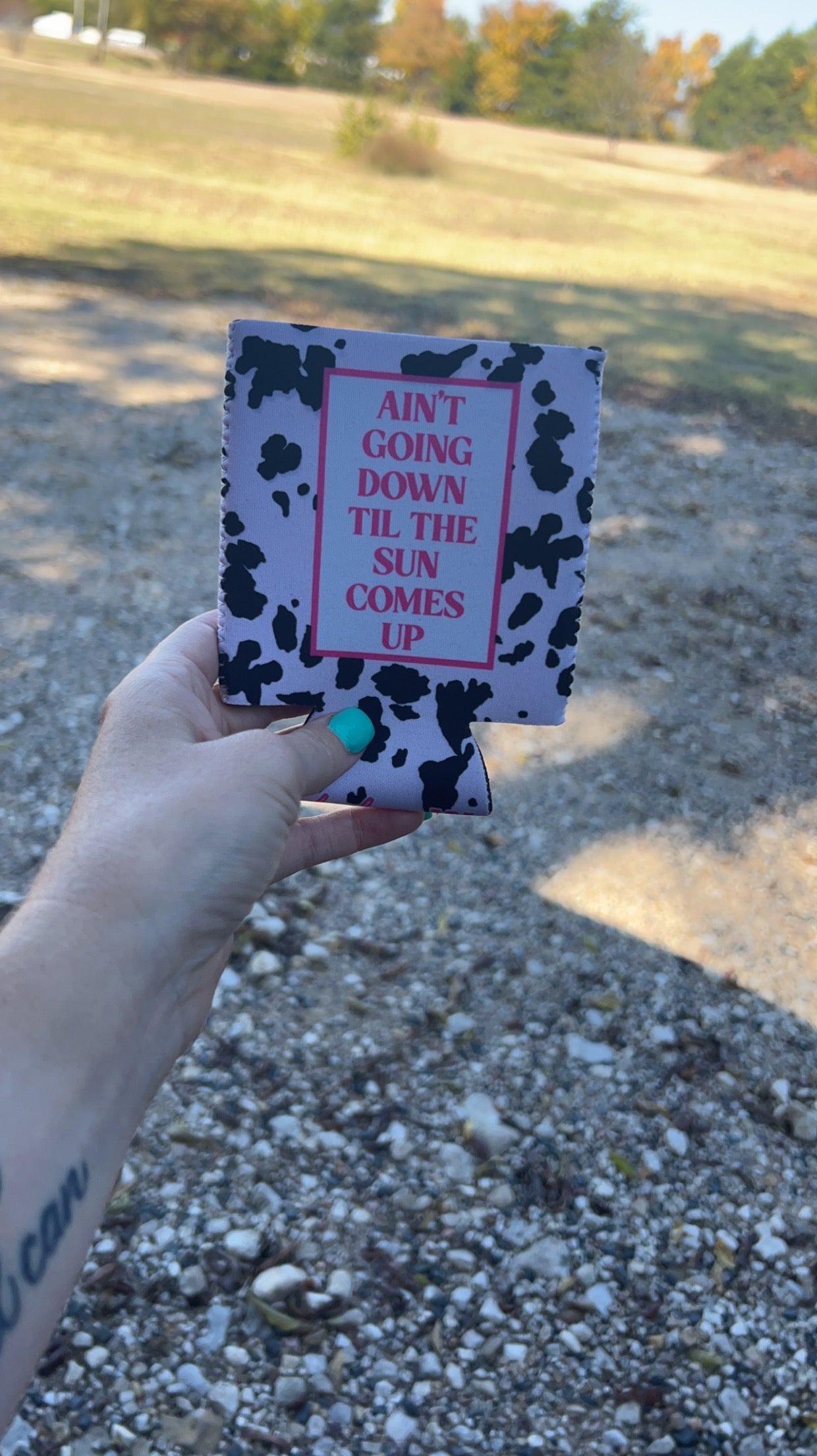 Ain’t Going Down Til The Sun Comes Up Cow Koozie