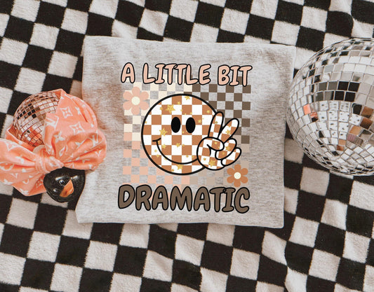 ** PRE - ORDER ** A Little Bit Dramatic Kid Tee