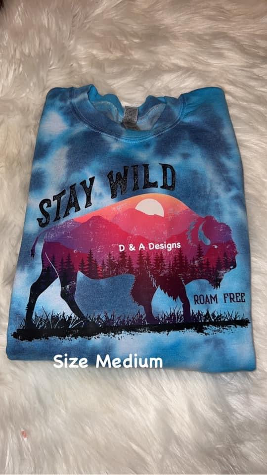 Stay Wild Tie Dye Sweatshirt